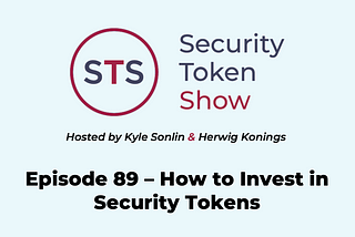 Security Token Show — Episode 89 — How to Invest in Security Tokens