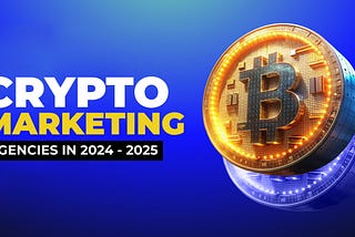 Top 17 Crypto Marketing Agencies in India for 2024–2025