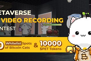 Join Bitcoin Cats Metaverse Contest - Win 50 WL and Share 10000 $PET
