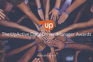 The UpActive Data-Driven Manager Awards: Winning Hearts and Minds