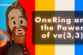 OneRing and the Power of ve(3,3)