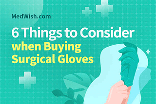 6 Things to Consider When Buying Surgical Gloves