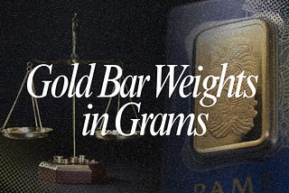 Gold Bar Weights in Grams: A Practical Guide for Physical Gold Buyers