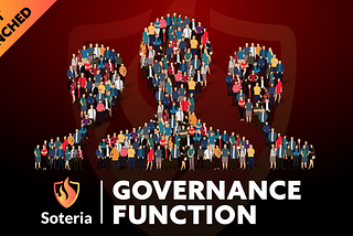Soteria Launches Governance Function, Starting a New Era of Co-governance