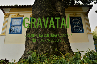 O ressurgir da cultura açoriana no Rio Grande do Sul