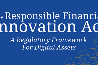 The Responsible Financial Innovation Act