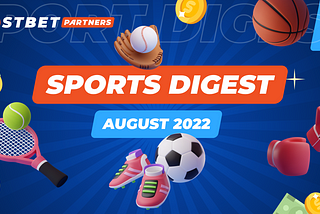 Digest of sports events. August 2022