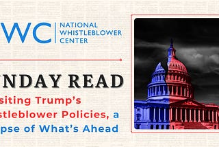 Sunday Read: Trump’s Whistleblower Policies.