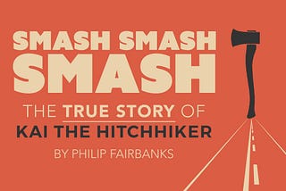 BOOK REVIEW- Smash, Smash, Smash: The True Story of Kai the Hitchhiker by Philip Fairbanks