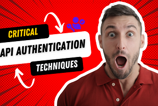 API Authentication: Methods, Use Cases, and Best Practices