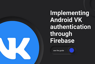 Implementing Android VK authentication through Firebase
