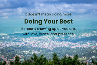 Doing Your Best — and Letting That Be Enough
