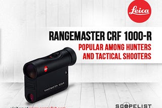 How Good is Leica Rangemaster CRF 1000-R Rangefinder?