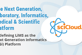 The Next Generation, Laboratory, Informatics, Medical & Scientific Platform