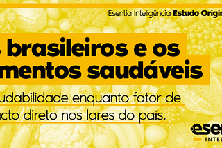 Os brasileiros e os alimentos saudáveis