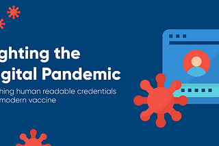 Fighting the Digital Pandemic: Ditching a mask and a modern vaccine