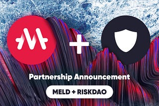 MELD — RISKDAO Partnership