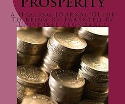Mothered By Prosperity: A Healing Journal Guide to Being Re-Parented by Universal Abundance