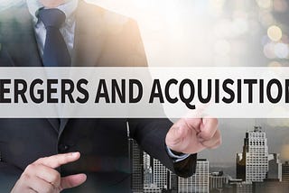 Benefits of Mergers and Acquisitions Every Company Must Know