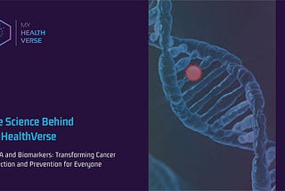 The Science Behind MyHealthVerse — BRCA and Biomarkers: Transforming Cancer Detection and…