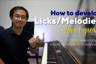 3 วิธีเพิ่มลูกเล่นให้ Licks/Melodies — How to Develop Licks/Melodies Sound Great