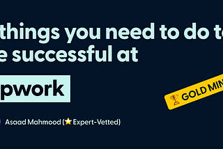 5 things you need to do to be successful at Upwork
