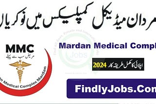 MARDAN MEDICAL COMPLEX MEDICAL JOBS 2024