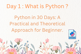 Day 1 : What is Python ? — Kirti Kaushal