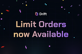 Drift Protocol Launches: Limit Orders