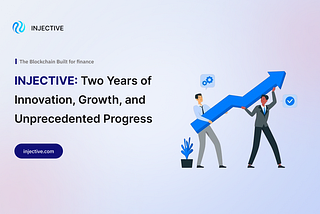 Injective: Two Years of Innovation, Growth, and Unprecedented Progress