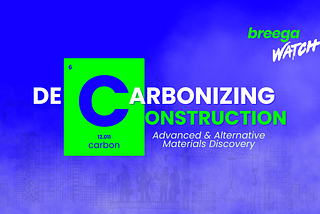 Decarbonizing Construction : Advanced & Alternative Materials Discovery