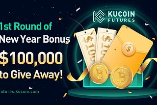 #KuCoinFutures $100,000 New Year Bonus!
Join now: https://bit.ly/3ngftuw