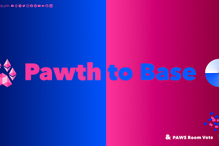 Pawth to Base & PAWS Room Vote