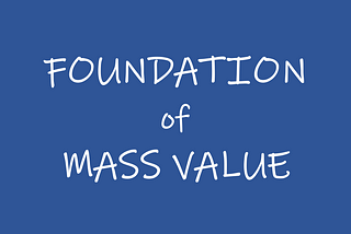 The Foundation of MASS Value
