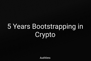 5 Years Bootstrapping in Crypto