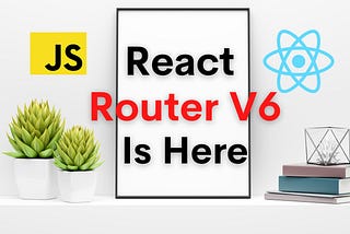 What’s New in React Router 6?