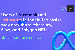 Users of Facebook and Instagram in the United States may now share Ethereum, Flow, and Polygon NFTs.