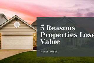 5 Reasons Properties Lose Value
