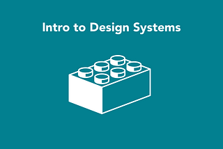 Intro to Design Systems