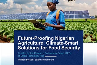Future-Proofing Nigerian Agriculture: Climate-Smart Solutions for Food Security