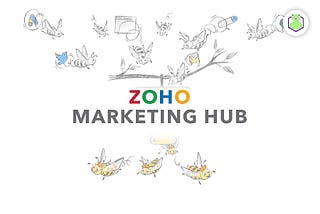 Introducing Zoho MarketingHub: What Can It Do for Your Business?