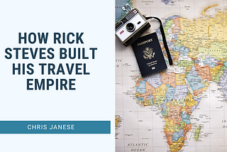 How Rick Steves Built His Travel Empire | Chris Janese | Travel