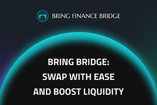 bRing Bridge: Swap with Ease and Boost Liquidity