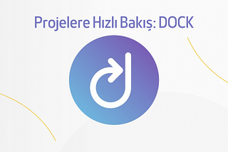 Projelere Hızlı Bakış: Dock
