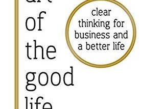 The Art of The Good Life