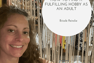 How to Find a Fulfilling Hobby as an Adult