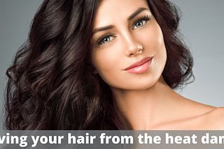 Reviving your hair from the heat damage