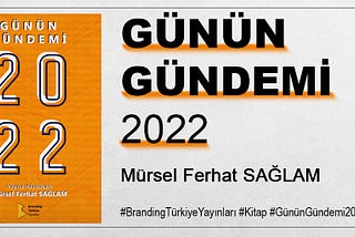 GÜNÜN GÜNDEMİ 2022