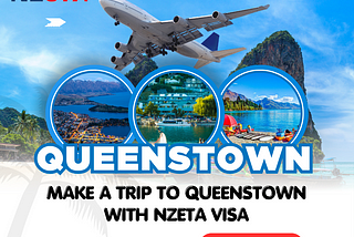 Make a Trip to Queenstown with nzeta visa