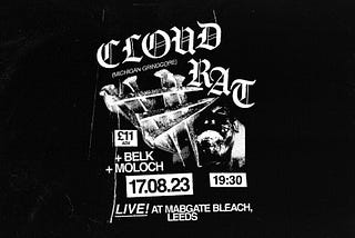 On: Cloud Rat — Moloch — Belk: Mabgate Bleach 17/08/23